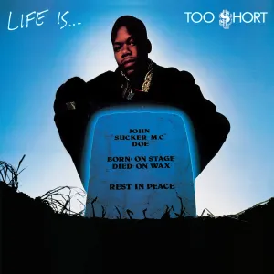 Life Is... Too $hort Explicit Lyrics
