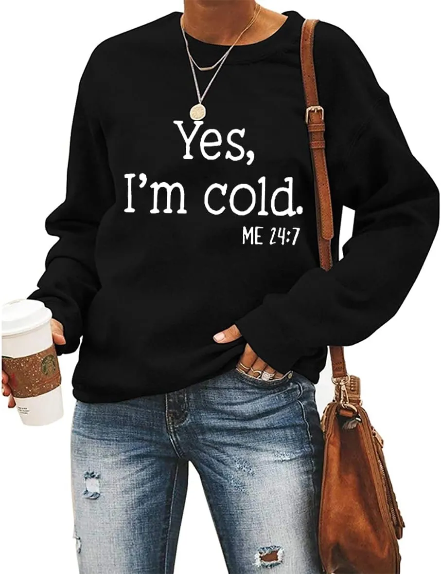 QIANRUO Yes I'm Cold Me 24:7 Sweatshirt for Women Funny Letter Print Fall Winter Sweatshirt Long Sleeve Crewneck Pullover Top